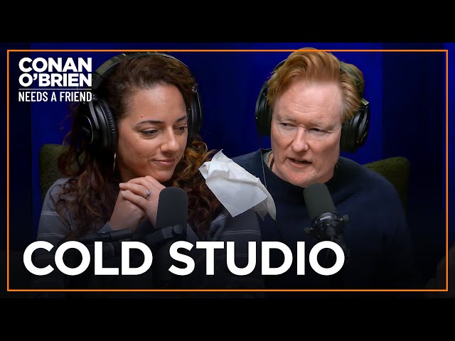 Sona Thinks The Studio Is Too Cold | Conan O'Brien Needs A Friend class=