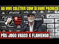 AO VIVO: COLETIVA COM ÁLVARO PACHECO PÓS JOGO VASCO X FLAMENGO / BRASILEIRÃO 2024