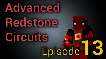 Advanced Redstone Circuits: Episode 13