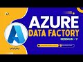Azure Data Factory - Session 7
