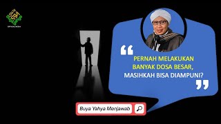 Pernah Melakukan Banyak Dosa Besar, Masihkah Bisa Diampuni? | Buya Yahya Menjawab