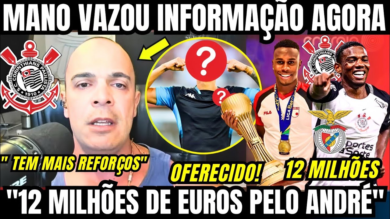 MANO VAZA JOGADOR OFERECIDO AO CORINTHIANS E TIMÃO BUSCA MAIS 3 REFORÇOS NO FIM DA JANELA AGORA 