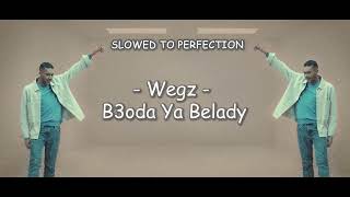 Wegz - B3oda Ya Belady ( SLOWED + REVERB )