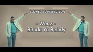 Wegz - B3oda Ya Belady ( SLOWED   REVERB )