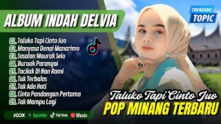 Indah Delvia Album Terbaik - TALUKO TAPI CINTO JUO - MANYASA DENAI || LAGU POP MINANG TERBARU 2025