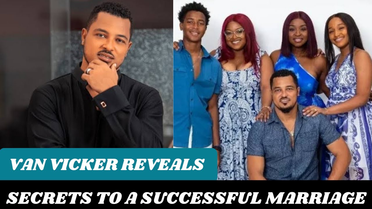 Van Vicker Reveals Secrets To A Successful Marriage YouTube