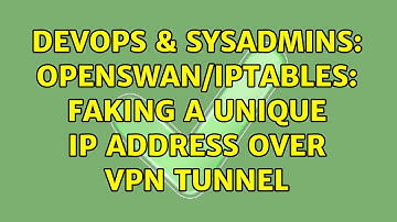 DevOps & SysAdmins: Openswan/IPtables: Faking a unique IP address over VPN tunnel