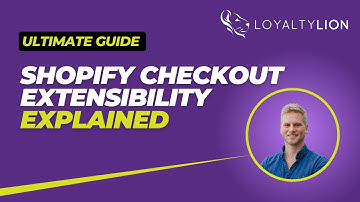 Shopify Checkout Extensibility Explained