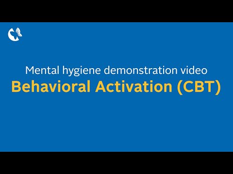Behavioral Activation (CBT) – Maintaining Good Mental Hygiene