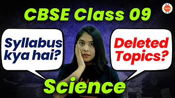 CBSE Class 9 Science Syllabus 2023-24 | CBSE Important & Deleted Topics Anubha Ma