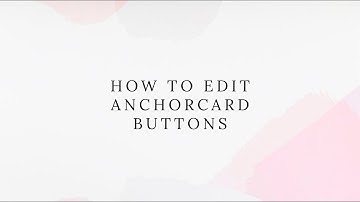 How to edit AnchorCard buttons | Anchor Design Co.