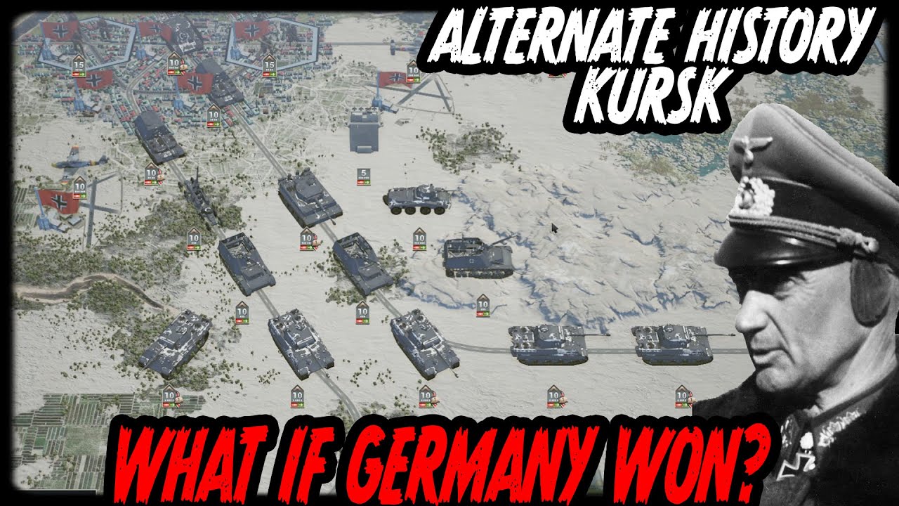 WHAT IF GERMAN WON AT KURSK? YouTube