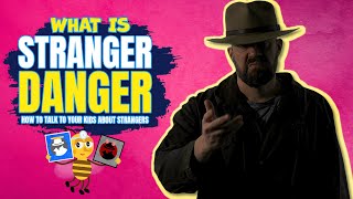 What is Stranger Danger - How to Talk to Your Kids About Strangers