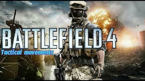 Battlefield 4| Tactical Movement In A Nutshell