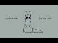 Particle Man Rain World PMV mp3