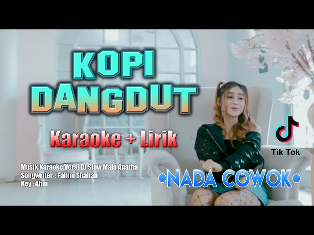 Kopi Dangdut Karaoke Nada COWOK || + Lirik Musik Versi Slow DJ Tik Tok Mala Agatha class=