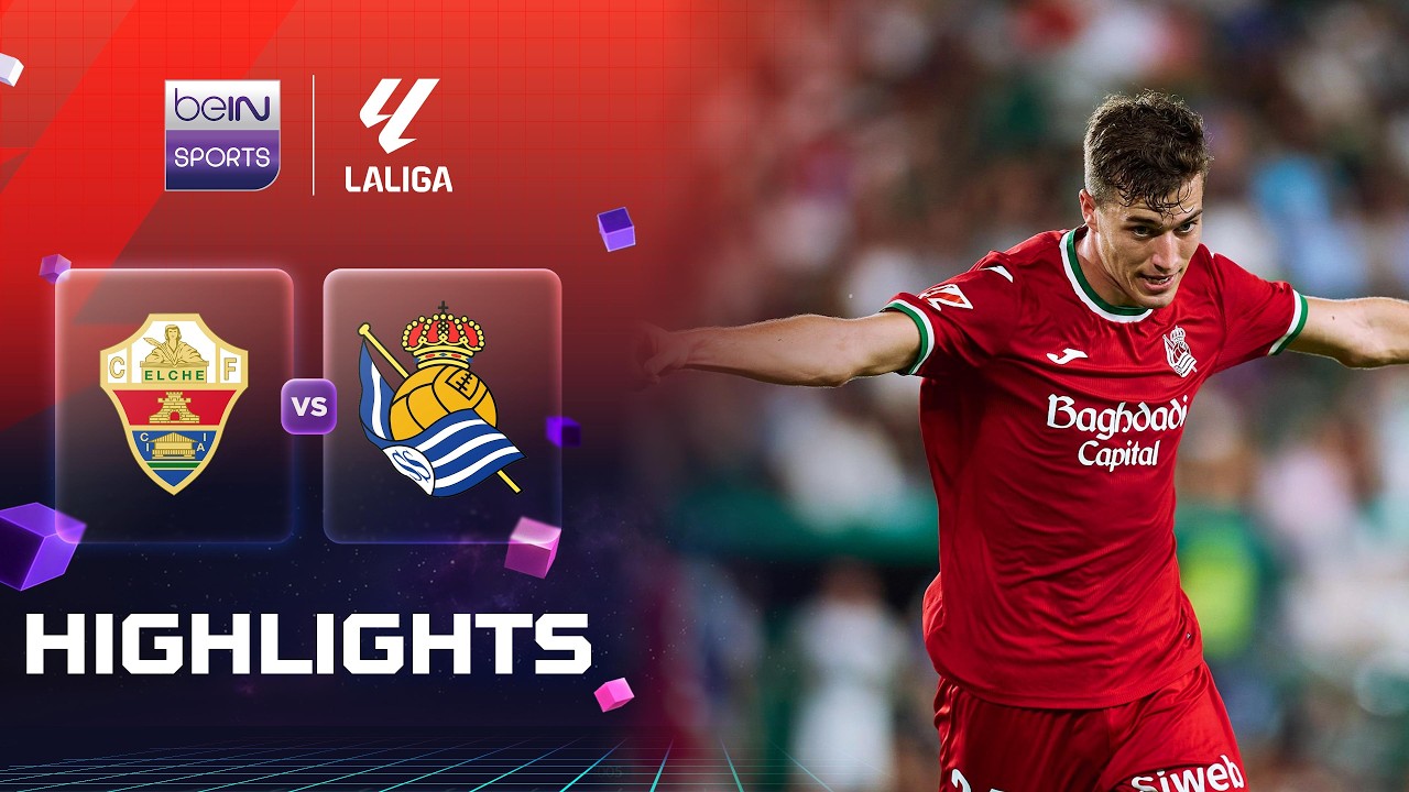 Elche 2-3 Real Sociedad | LaLiga 26/27 Match Highlights