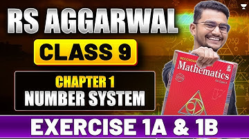 Class 9 Maths: RS Aggarwal Chapter 1 - Number System | Exercise 1A and 1B | Explained by MD Sir