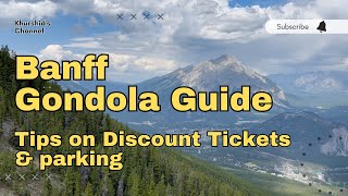 Banff 2023 | Gondola Guide: Tips on Tickets, Parking, and MustSee Views!