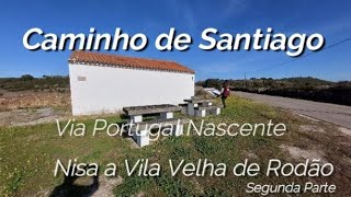 Caminho de Santiago Via Portugal Nascente de Nisa a Vilha Velha de Rodão Segunda Parte
