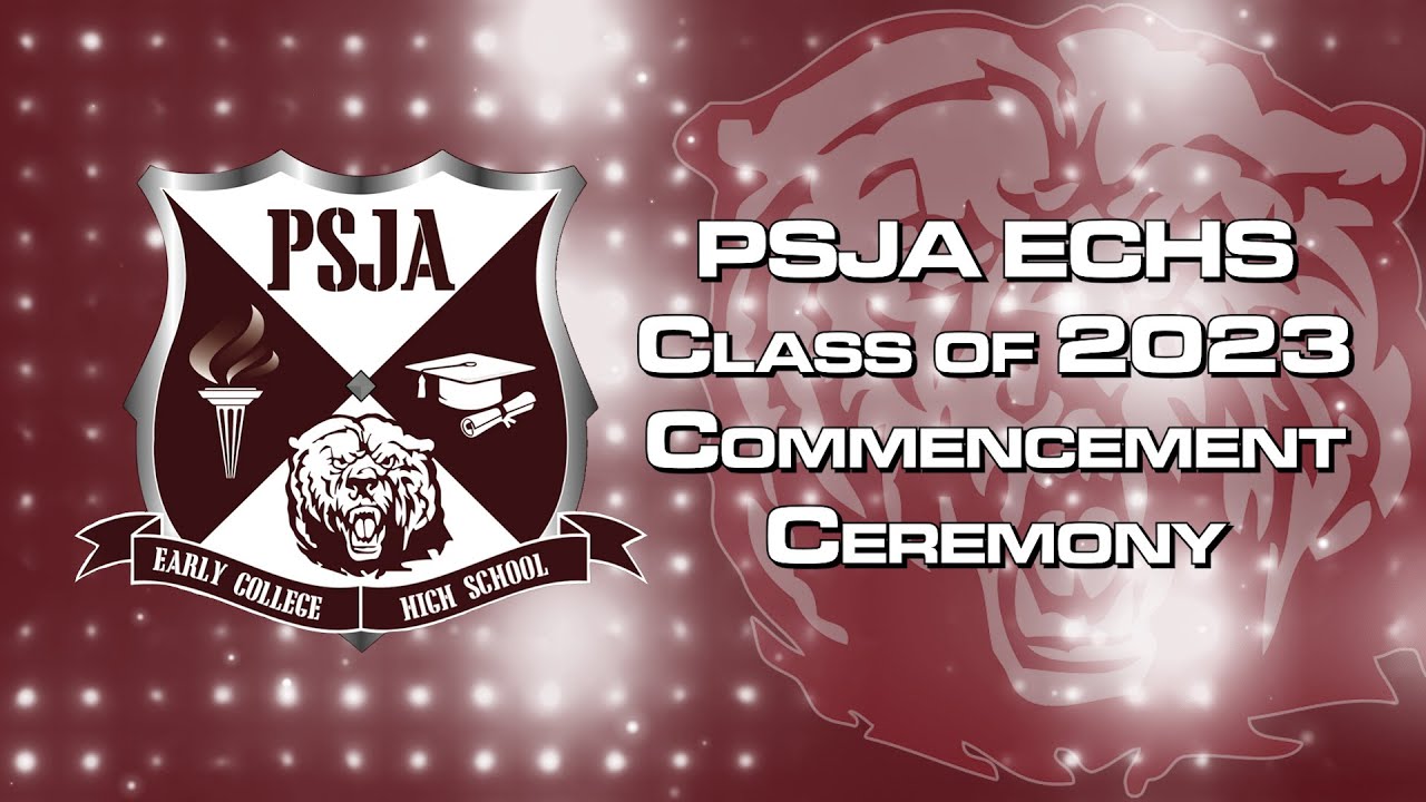 2023 PSJA ECHS Commencement Ceremony YouTube