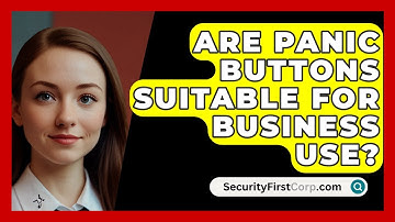Are Panic Buttons Suitable For Business Use? - SecurityFirstCorp.com