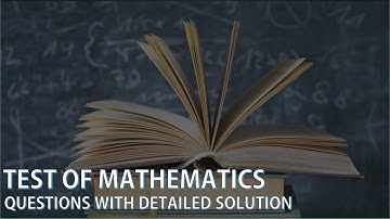 TEST OF MATHEMATICS AT 10+2 LEVEL:Q.152: detailed solution with special concept discussion for exam.