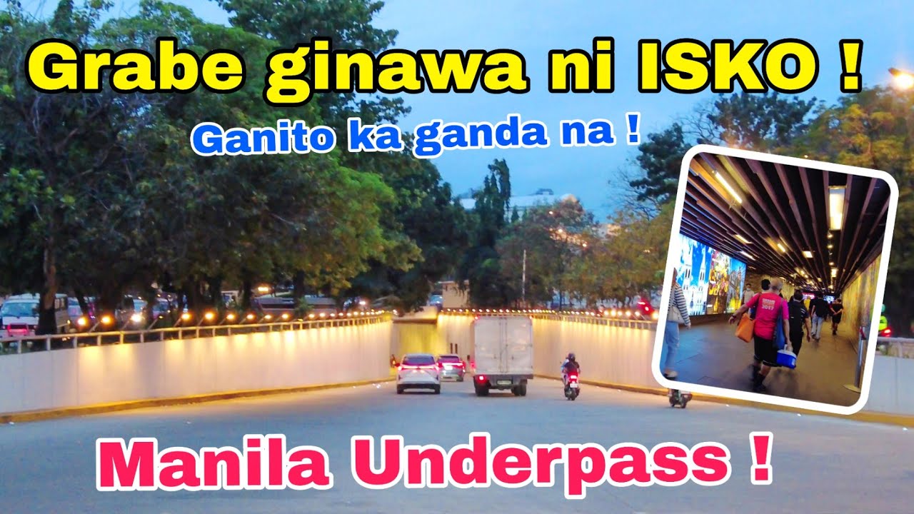Manila Underpass ganito ka ganda at linis na ! Yorme lang nakagawa nito ! Intramuros to Underpass