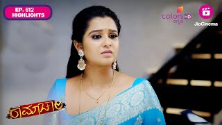 Ramachari - ರಾಮಾಚಾರಿ | Ep. 612 | Highlights | ನಿರಾಶೆಗೊಳ್ಳುವ ಚಾರೂ | Colors Kannada