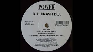 D.J. Crash – Every Body Now Dance! - Power – PWR 10198 (1998) D.J. Crash – Every Body Now Dance! - Power – PWR 10198 (1998)