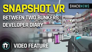 SnapShot VR  - Between Two Bunkers Developer Diary