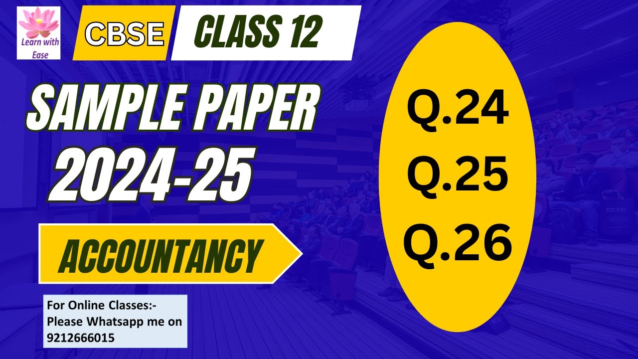 CBSE Sample Paper 2024-25| CBSE| Class12| Accounts| Q24,25 and 26| Solutions of Sample Paper Class12