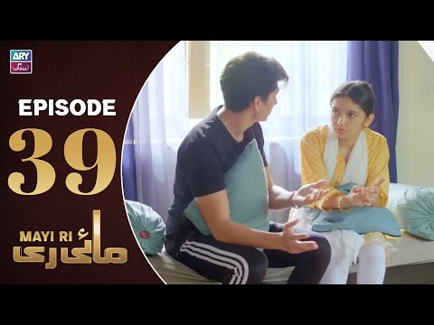 Mayi Ri Episode 39