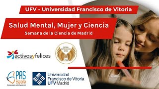 Salud Mental , Mujer y Ciencia. Semana de la Ciencia e Innovación de MADRID (UFV noviembre 2023). by Pasespaña 122 views 6 months ago 2 hours, 20 minutes