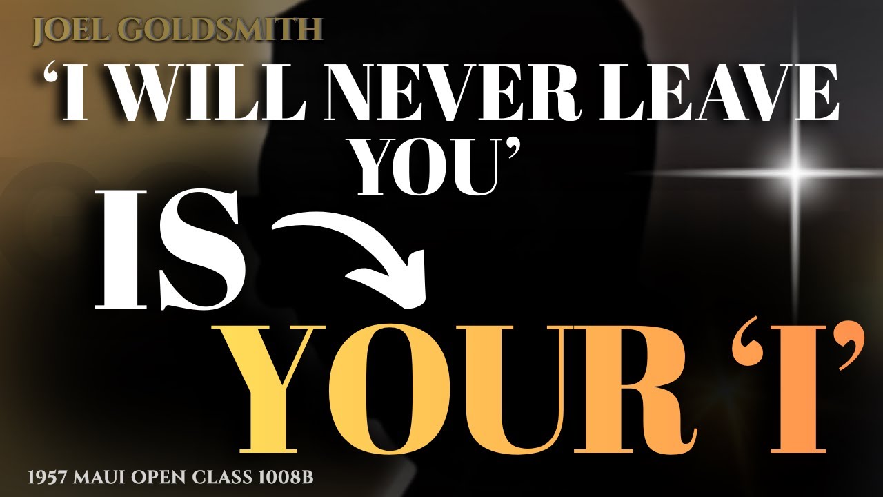 Joel Goldsmith: 'I Will Never Leave You' = YOUR I (Not Jesus 2000 Years Ago) | Mystical Teaching