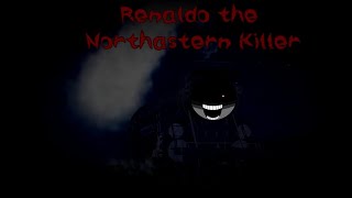 Renaldo the NorthEastern Killer MV special (Beautiful Mourning - Machine head)