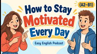 Stop Waiting to Feel Motivated—Build This Instead | English Listening Practice (A2–B1)