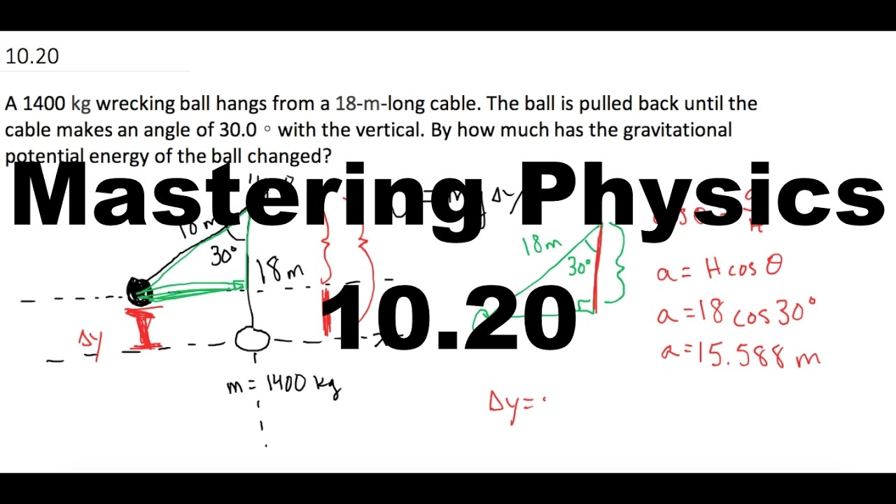Mastering Physics 10 A 1400 Kg Wrecking Ball Hangs From A 18 M Long Cable The Ball Is Pulled Youtube Mastering Physics 10 A 1400 Kg Wrecking Ball Hangs From A 18 M Long Cable The Ball Is Pulled Youtube