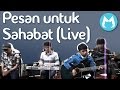 Pesan Sahabat - Muezza (Live Version)