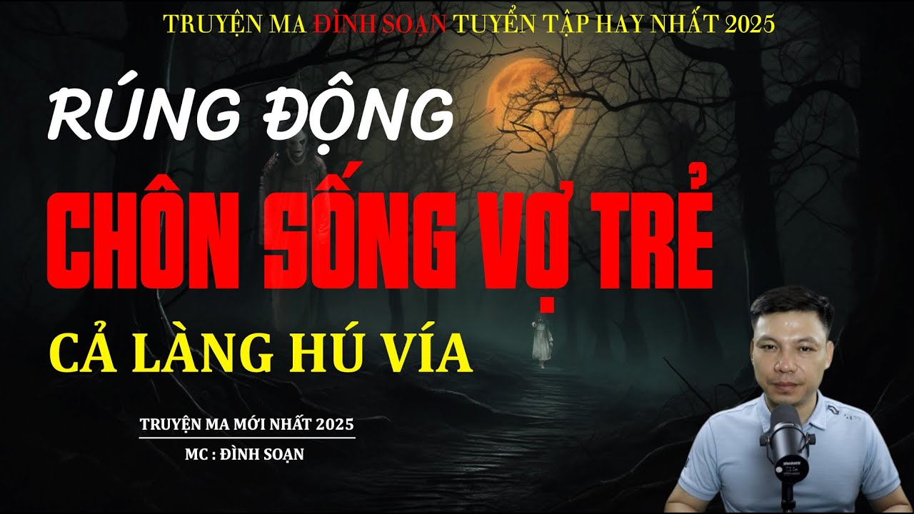 CHÔN SỐNG VỢ TRẺ CẢ LÀNG HÚ VÍA | Truyện Ma Kinh Dị | MC Đình Soạn Kể Sợ Lắm