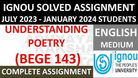 BEGE 143 || UNDERSTANDING POETRY || IGNOU SOLVED ASSIGNMENT 2023-2024 || JULY 2023 - JANUARY 2024