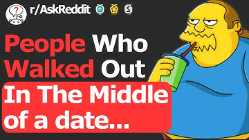 Guy Tells Date To Leave Before Main Course.. (r/AskReddit)