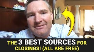 The 3 best sources for CLOSINGS! (All are free)