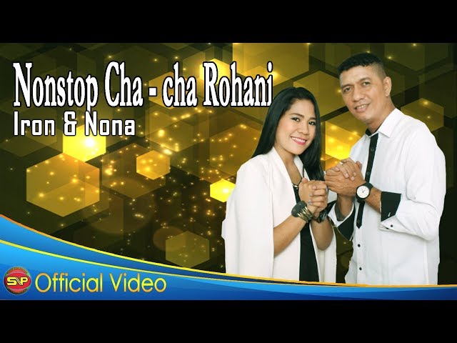 Nonstop Cha Cha Rohani  - Iron & Nona I Official Video Music class=