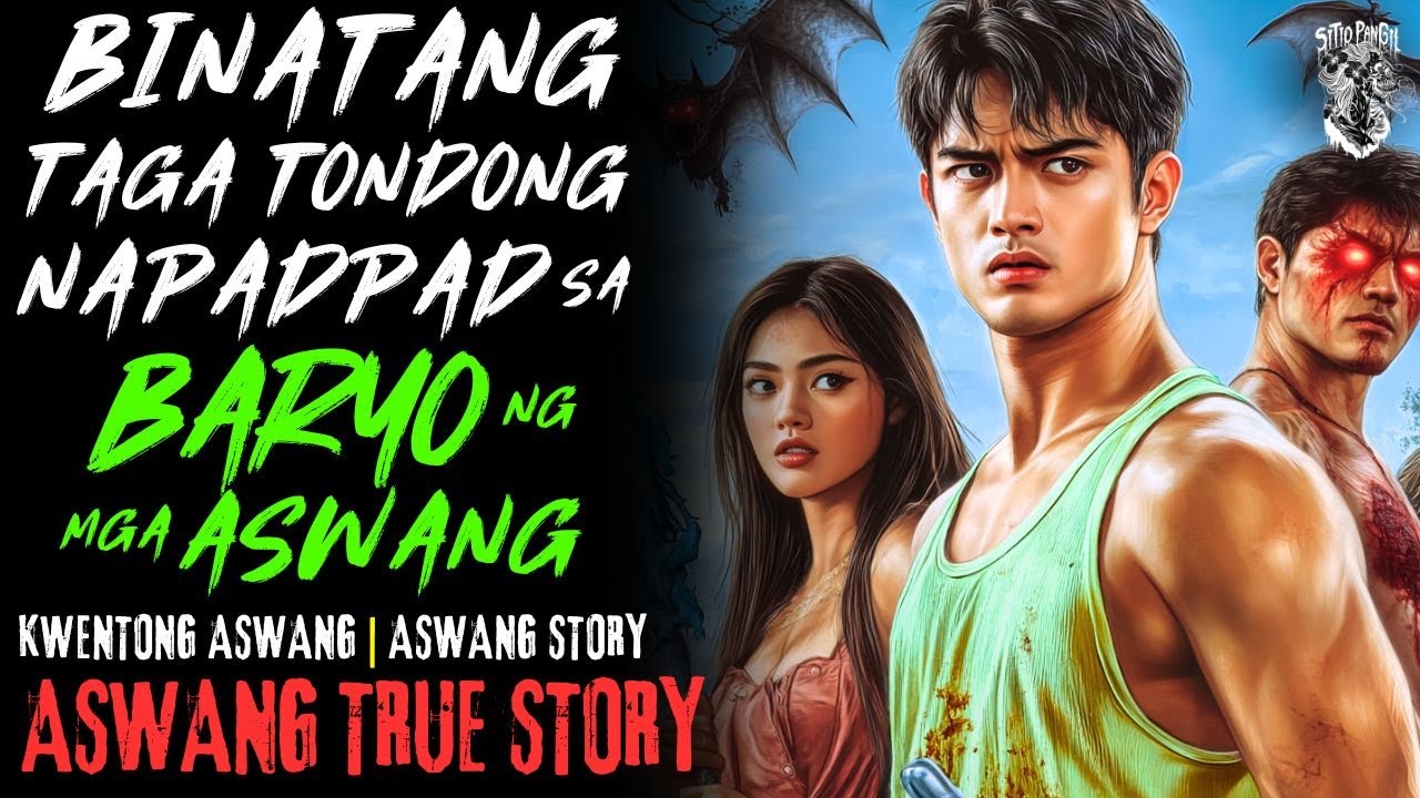 KWENTONG ASWANG | BINATANG TAGA TONDONG NAPADPAD SA BARYO NG MGA ASWANG | ASWANG STORY | TRUE STORY