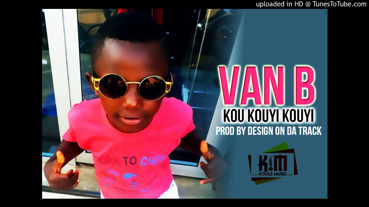 VAN B - KOU-KOUYI-KOUYI - Prod by DESIGN - YouTube