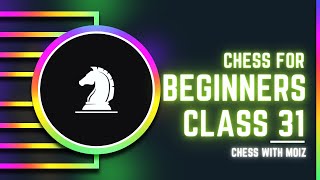 Chess For Beginners: How to Win Chess Game [Class 31]