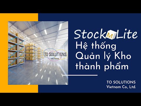 (StockM-Lite) DEMO Phần mềm Quản lý Kho thành phẩm - TO Solutions Vietnam
