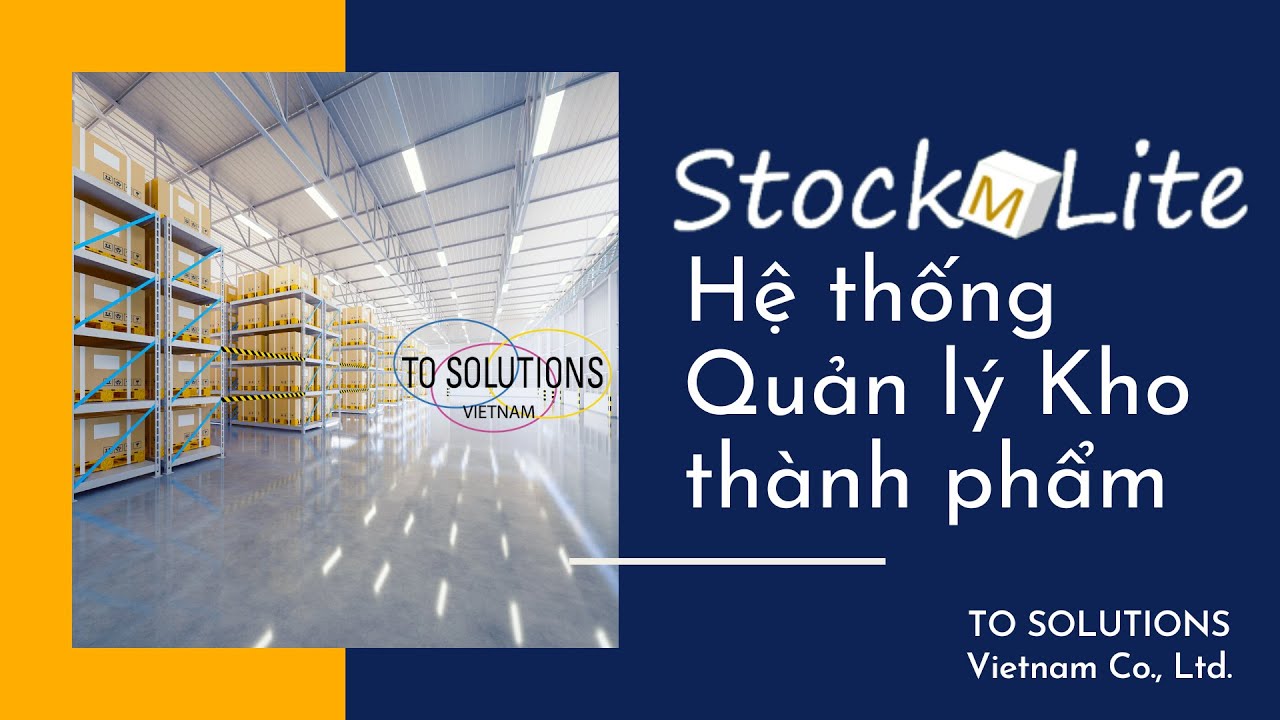 (StockM-Lite) DEMO Phần mềm Quản lý Kho thành phẩm – TO Solutions Vietnam