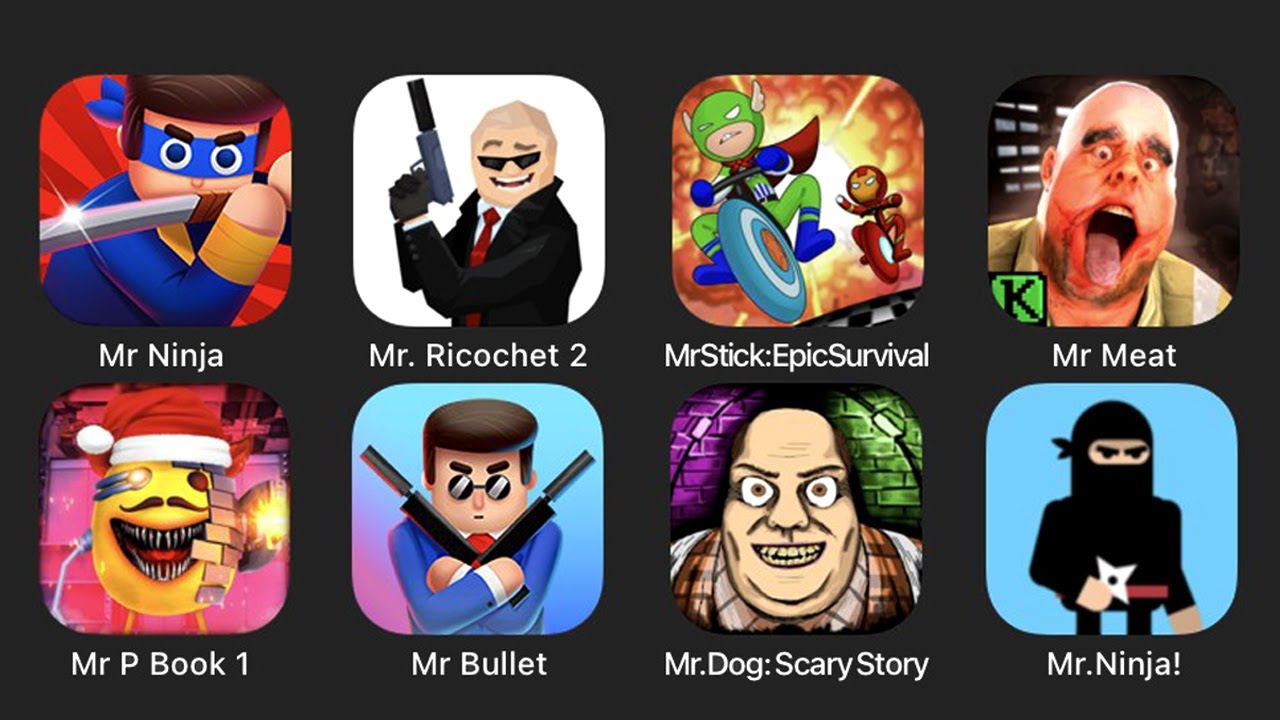 Mr Ninja, Mr. Ricochet 2, Mr Stick: Epic Survival, Mr Meat, Mr P Book 1, Mr Bullet, Mr.Dog...